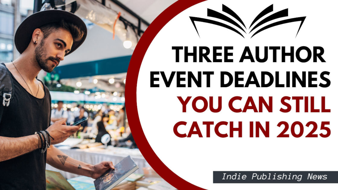 🌟 3 Major Author Event Deadlines You Can Still Catch in 2025
